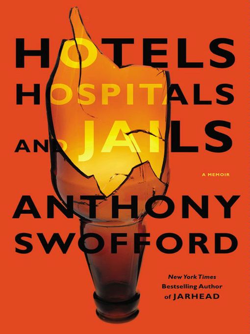 Title details for Hotels, Hospitals, and Jails by Anthony Swofford - Wait list